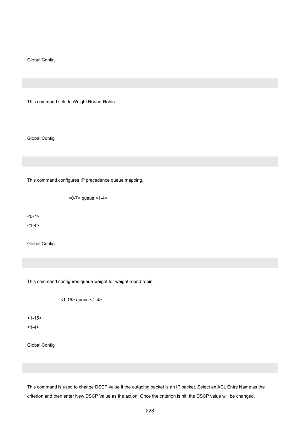 Qos scheduling wrr, Qos ip-precedence, Qos wrr weight | Qos dscp-remark acl_entry_name | PLANET WGSW-5242 User Manual | Page 228 / 286