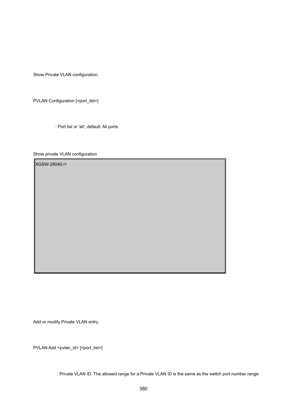 6 private vlan configuration command, Pvlan configuration, Pvlan add | PLANET XGSW-28040 User Manual | Page 380 / 574