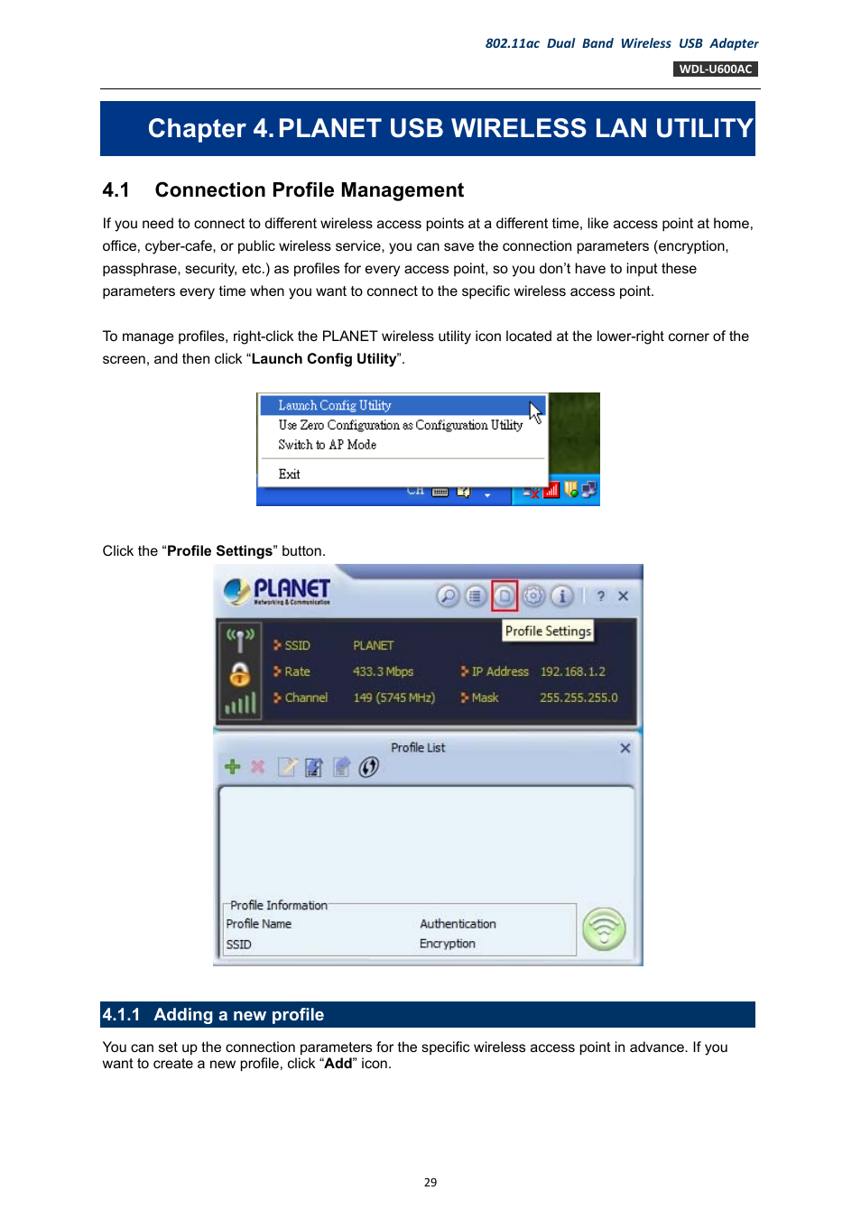 Chapter 4. planet usb wireless lan utility, 1 connection profile management, 1 adding a new profile | Chapter 4, Planet usb wireless lan utility, Connection profile management, Adding a new profile | PLANET WDL-U600AC User Manual | Page 29 / 64