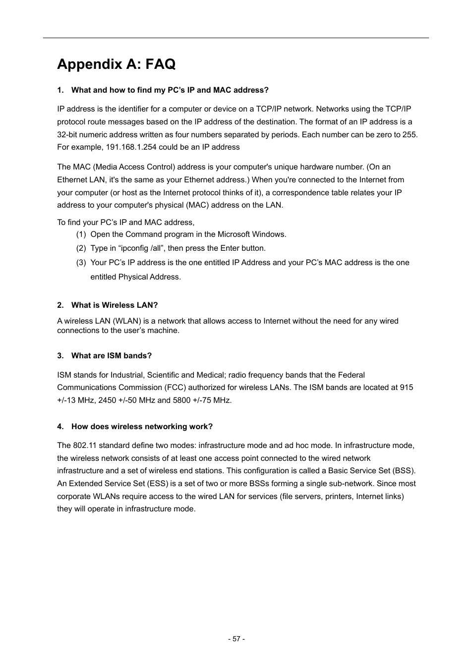 Appendix a: faq, What and how to find my pc’s ip and mac address, What is wireless lan | What are ism bands, How does wireless networking work | PLANET WNAP-6306 User Manual | Page 57 / 70