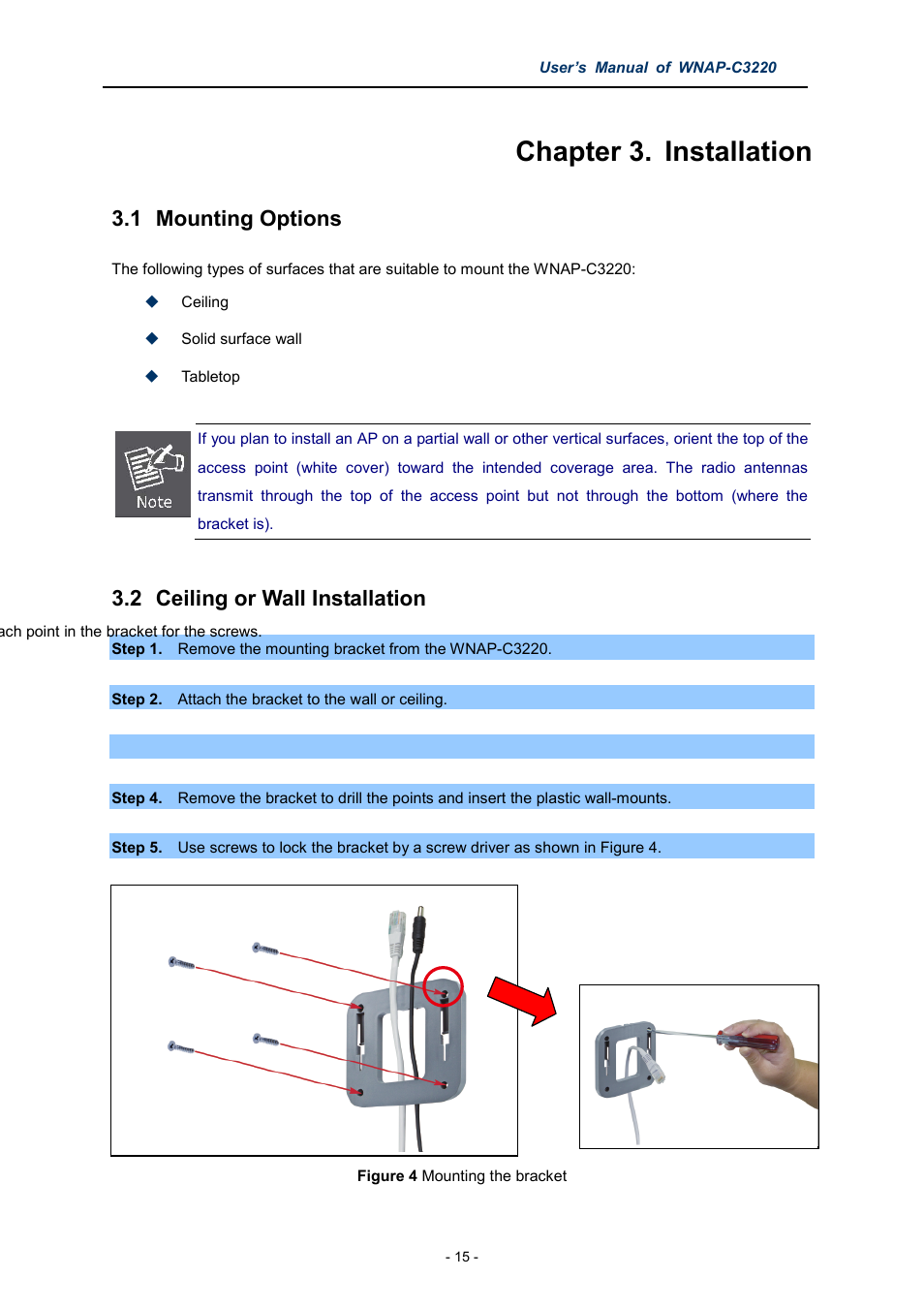 Chapter 3. installation, 1 mounting options, 2 ceiling or wall installation | Chapter 3, Installation, Mounting options, Ceiling or wall installation, Figure 4 mounting the bracket | PLANET WNAP-C3220 User Manual | Page 15 / 63