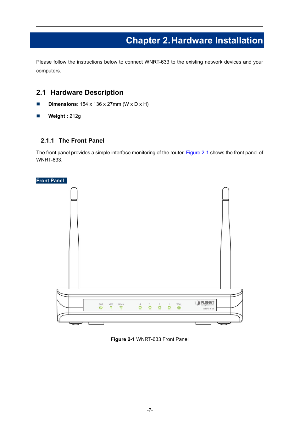 Chapter 2. hardware installation, 1 hardware description, 1 the front panel | Hardware description, The front panel | PLANET WNRT-633 User Manual | Page 14 / 114