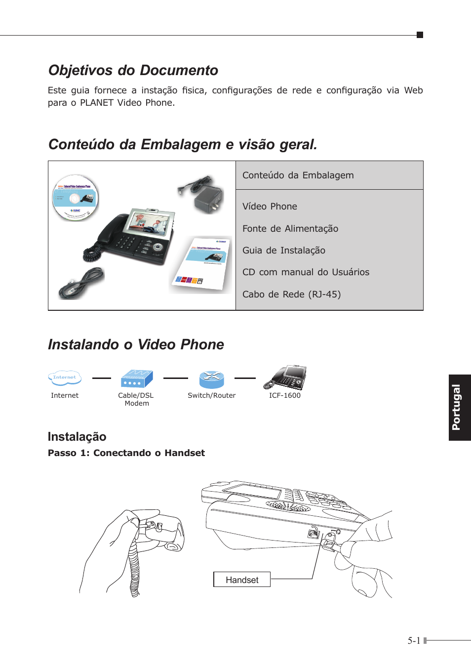 Objetivos do documento, Conteúdo da embalagem e visão geral, Instalando o video phone | Instalação | PLANET ICF-1600 User Manual | Page 22 / 34