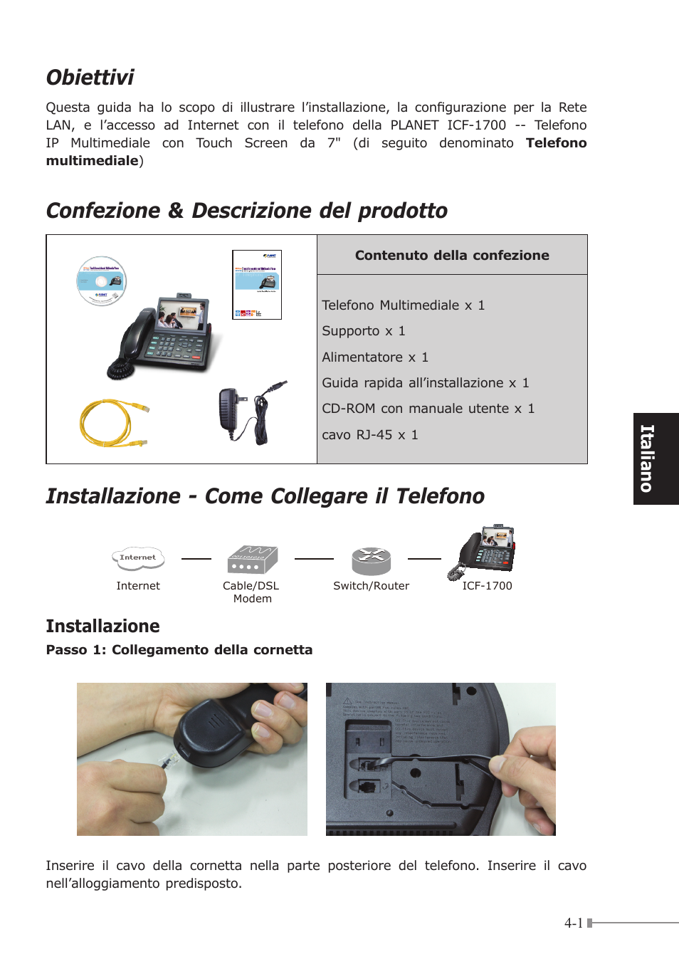 Obiettivi, Confezione & descrizione del prodotto, Installazione - come collegare il telefono | It aliano, Installazione | PLANET ICF-1700 User Manual | Page 17 / 32