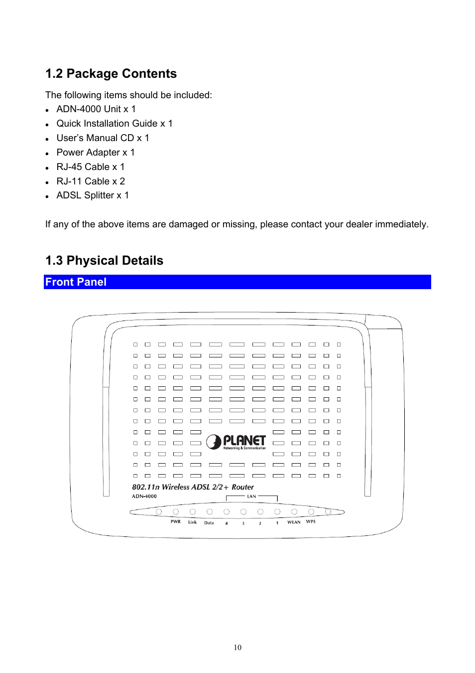 2 package contents, 3 physical details, Front panel | The following items should be included, Quick installation guide x 1, User’s manual cd x 1, Power adapter x 1, Rj-45 cable x 1, Rj-11 cable x 2 | PLANET ADN-4000 User Manual | Page 10 / 118