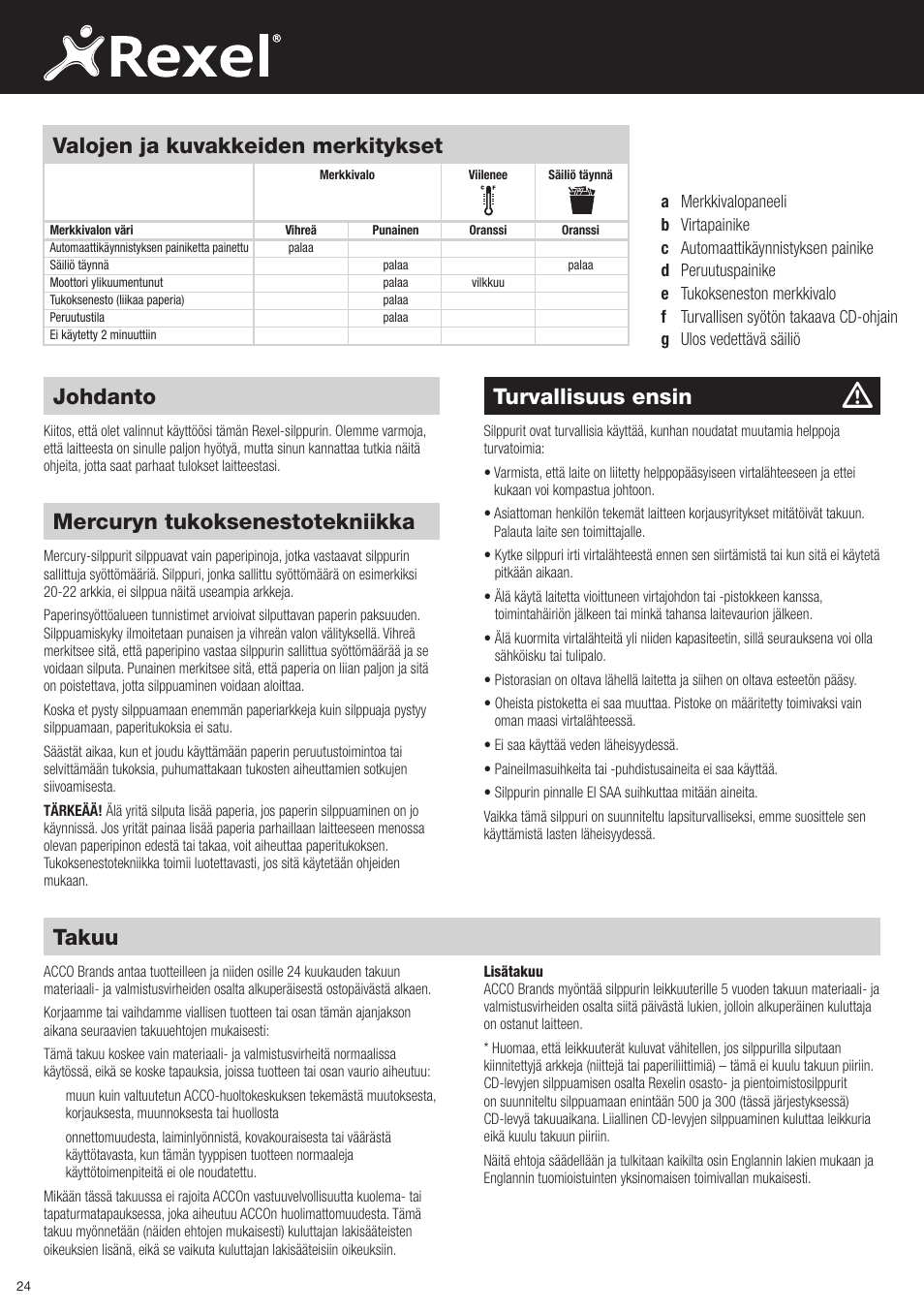Turvallisuus ensin, Mercuryn tukoksenestotekniikka, Takuu | Johdanto, Valojen ja kuvakkeiden merkitykset | Rexel Mercury RSX1834 User Manual | Page 24 / 42