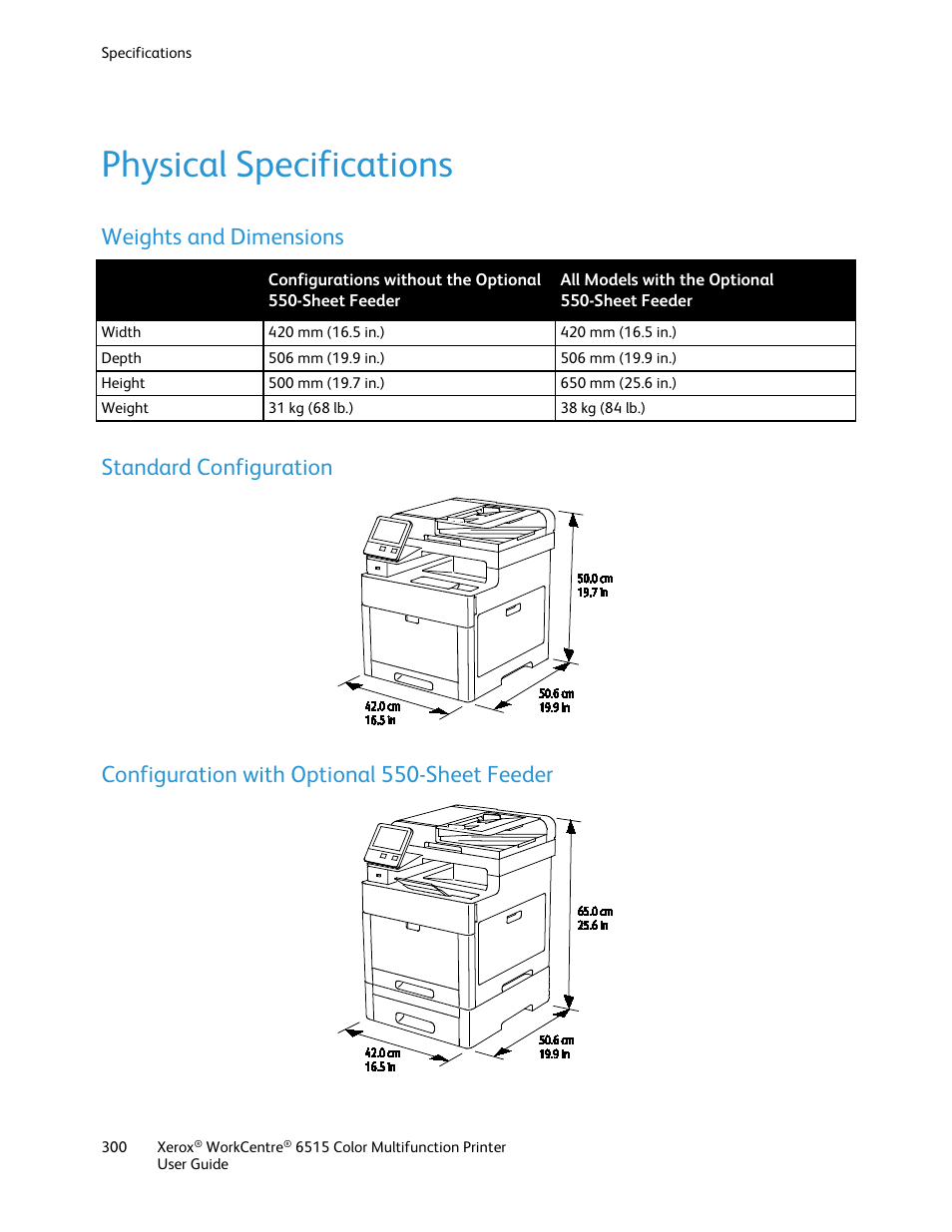 Physical specifications, Weights and dimensions, Standard configuration | Configuration with optional 550-sheet feeder | Xerox WorkCentre 6515DNI User Manual | Page 300 / 326