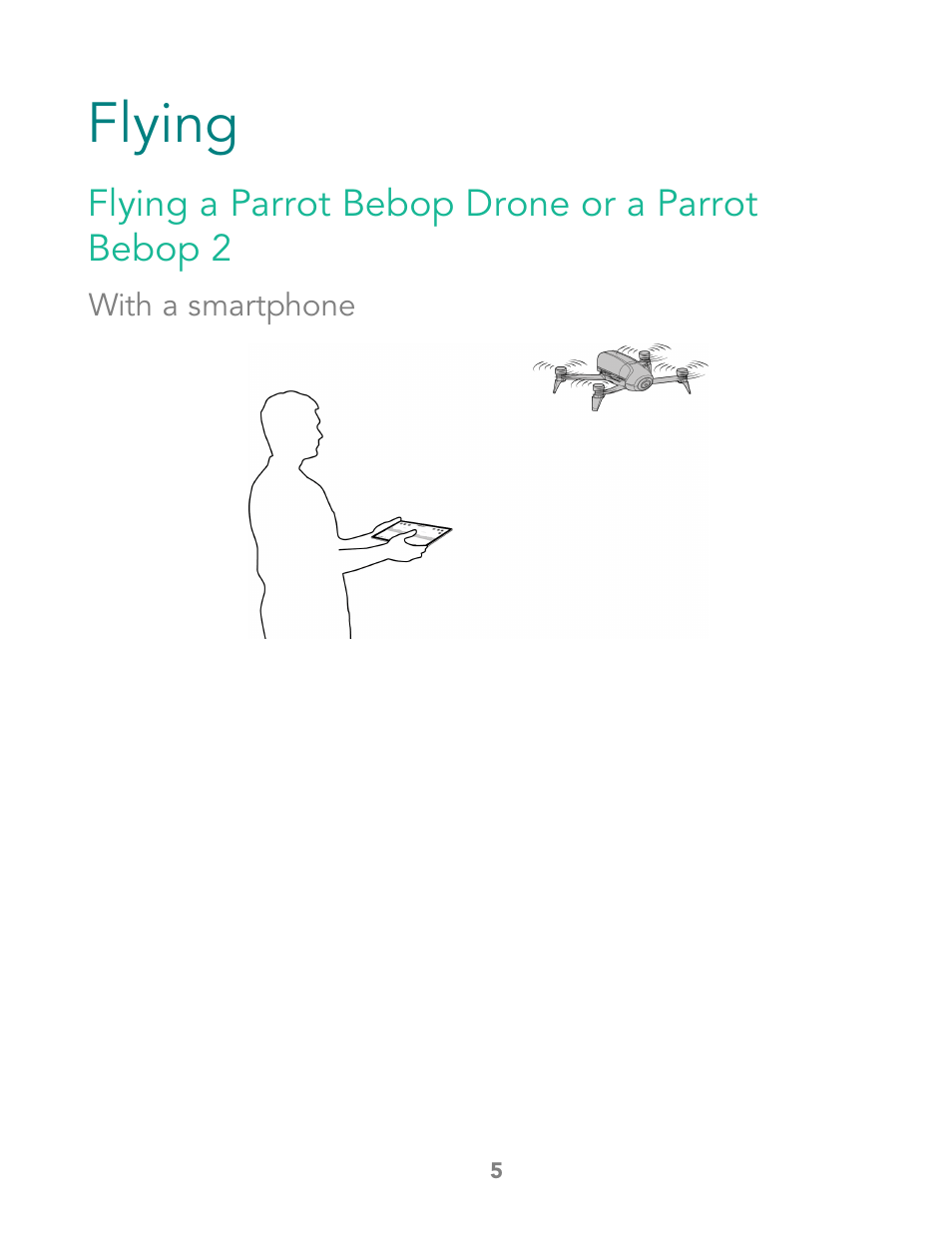 Flying, Flying a parrot bebop drone or a parrot bebop 2, With a smartphone | Parrot Bebop 2 User Manual | Page 9 / 86