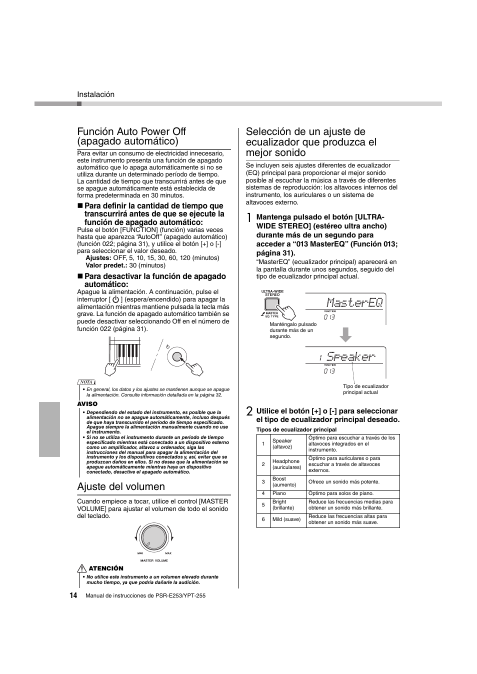 Función auto power off (apagado automático), Ajuste del volumen, Que produzca el mejor sonido | Mastereq speaker, Para desactivar la función de apagado automático | Yamaha PSR-E253 User Manual | Page 14 / 48