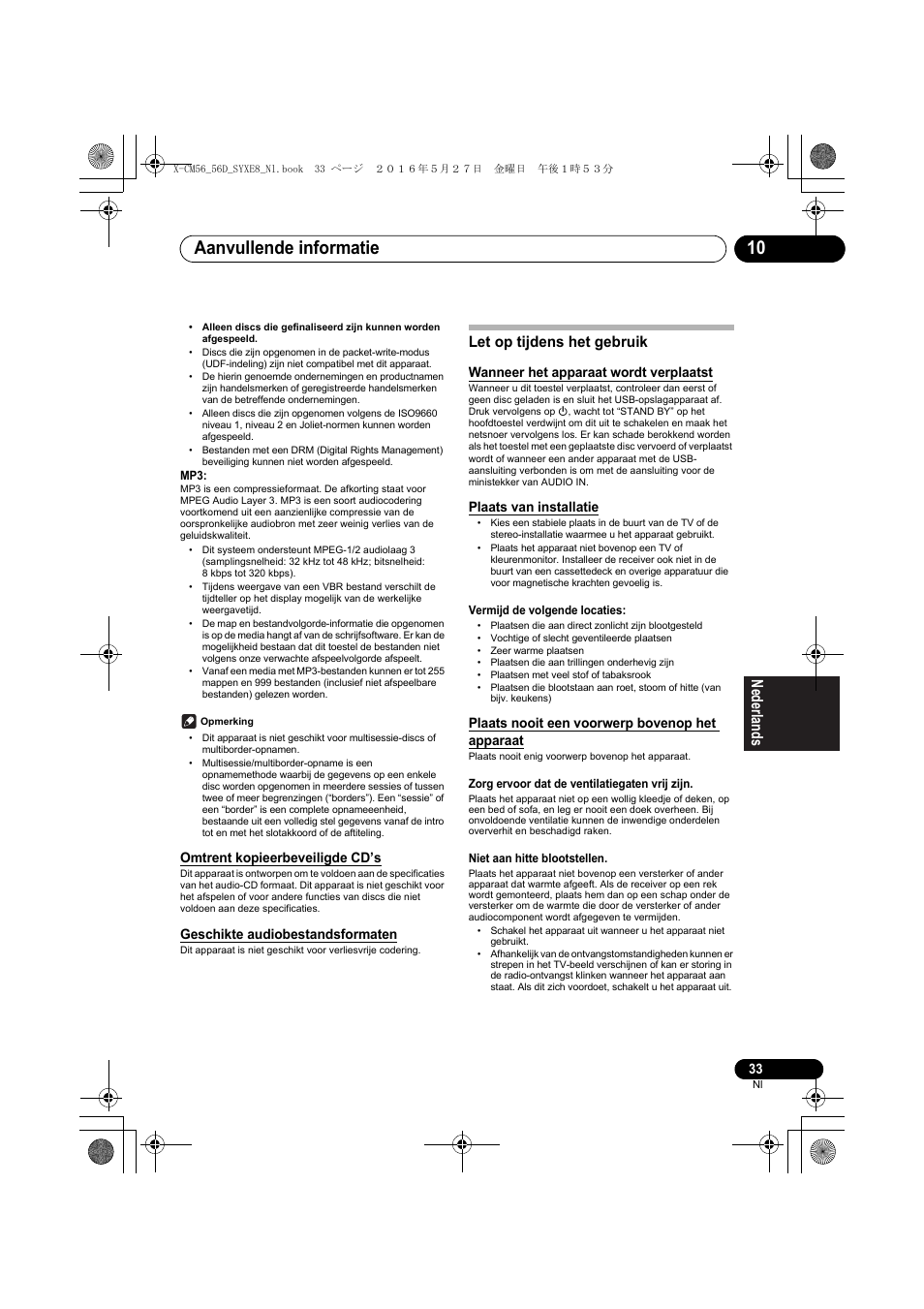 Aanvullende informatie 10, Let op tijdens het gebruik, Omtrent kopieerbeveiligde cd’s | Geschikte audiobestandsformaten, Wanneer het apparaat wordt verplaatst, Plaats van installatie, Plaats nooit een voorwerp bovenop het apparaat | Pioneer X-CM56 User Manual | Page 169 / 244