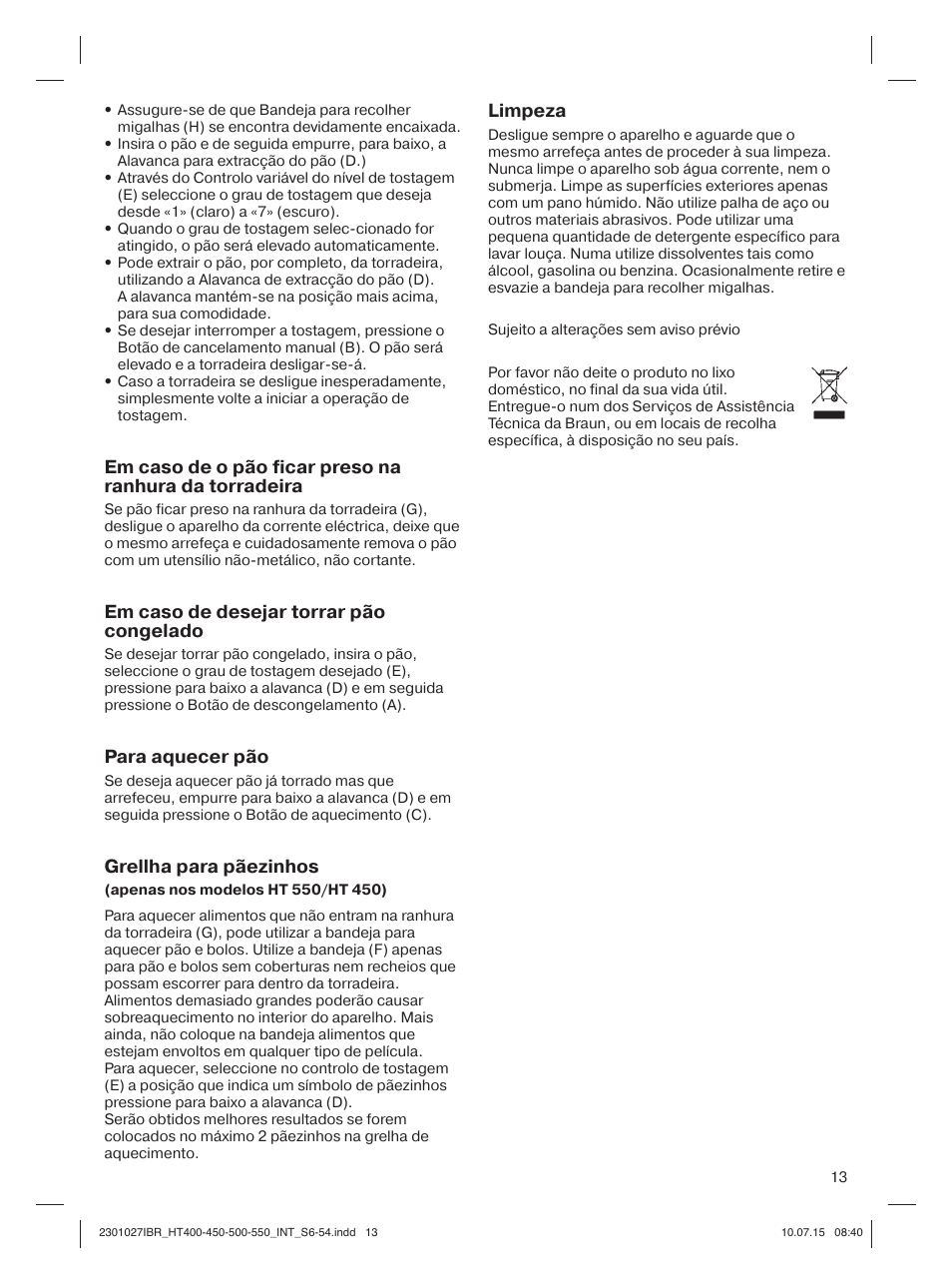 Em caso de desejar torrar pão congelado, Para aquecer pão, Grellha para pãezinhos | Limpeza | Braun MultiToast HT400 User Manual | Page 13 / 54