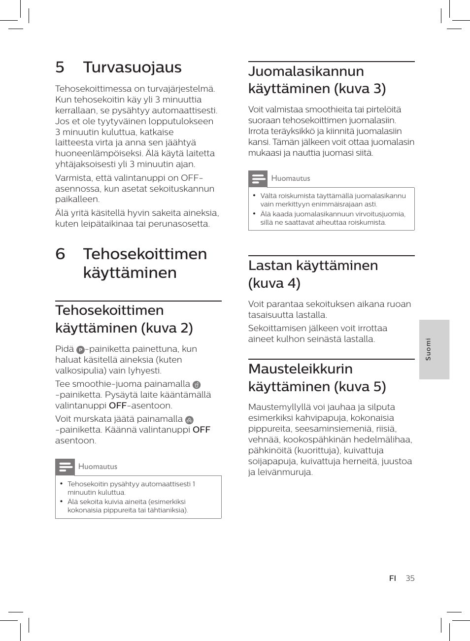 5 turvasuojaus, 6 tehosekoittimen käyttäminen, Juomalasikannun käyttäminen (kuva 3) | Lastan käyttäminen (kuva 4), Mausteleikkurin käyttäminen (kuva 5), Tehosekoittimen käyttäminen (kuva 2) | Philips HR3652/01 User Manual | Page 31 / 82