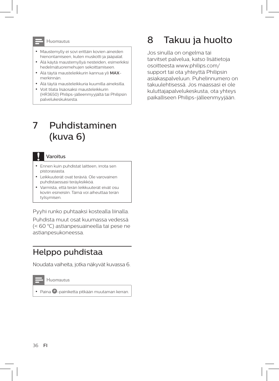 8 takuu ja huolto, 7 puhdistaminen (kuva 6), Helppo puhdistaa | Philips HR3652/01 User Manual | Page 32 / 82