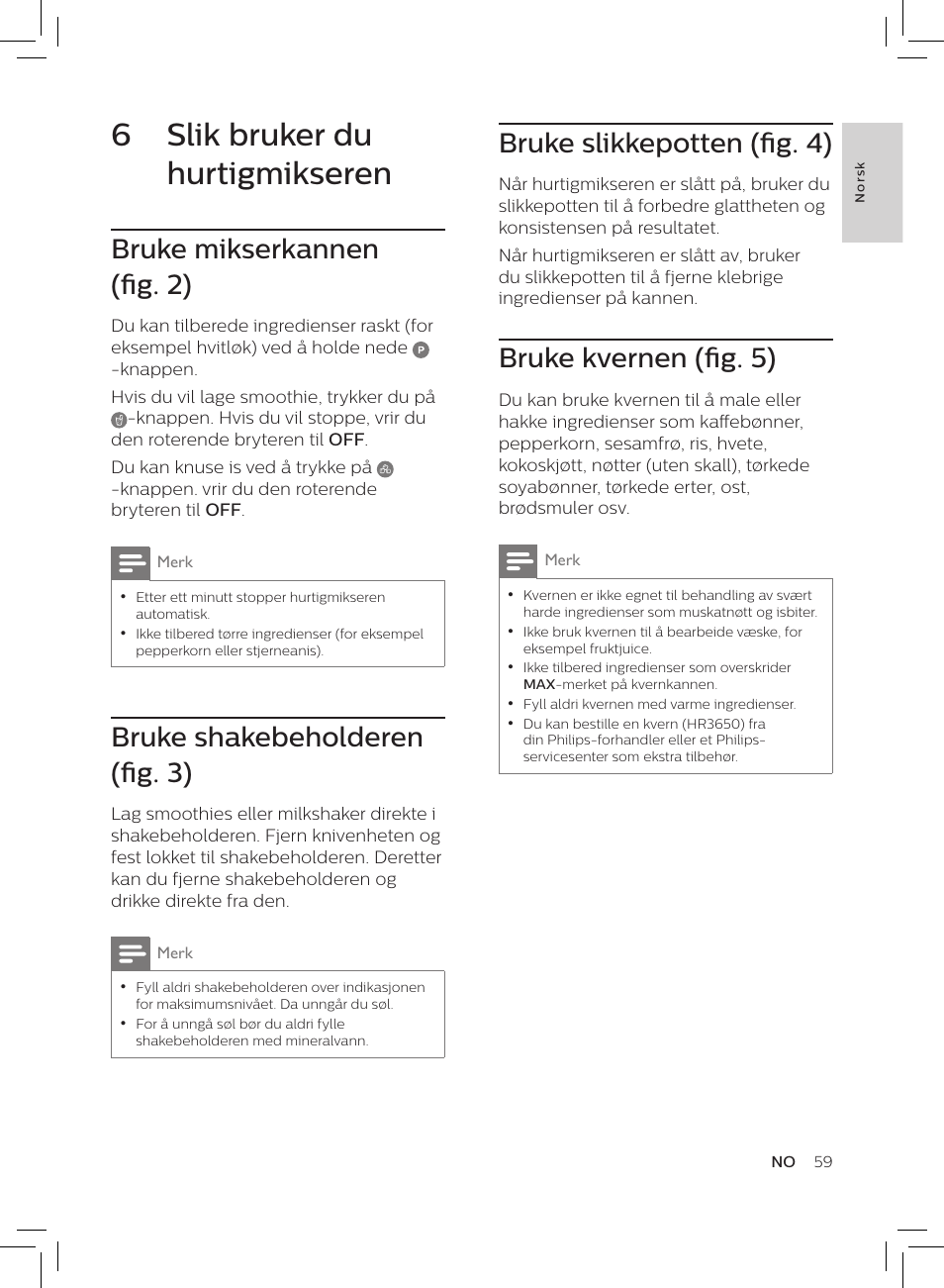 6 slik bruker du hurtigmikseren, Bruke slikkepotten (fig. 4), Bruke kvernen (fig. 5) | Bruke mikserkannen (fig. 2), Bruke shakebeholderen (fig. 3) | Philips HR3652/01 User Manual | Page 55 / 82