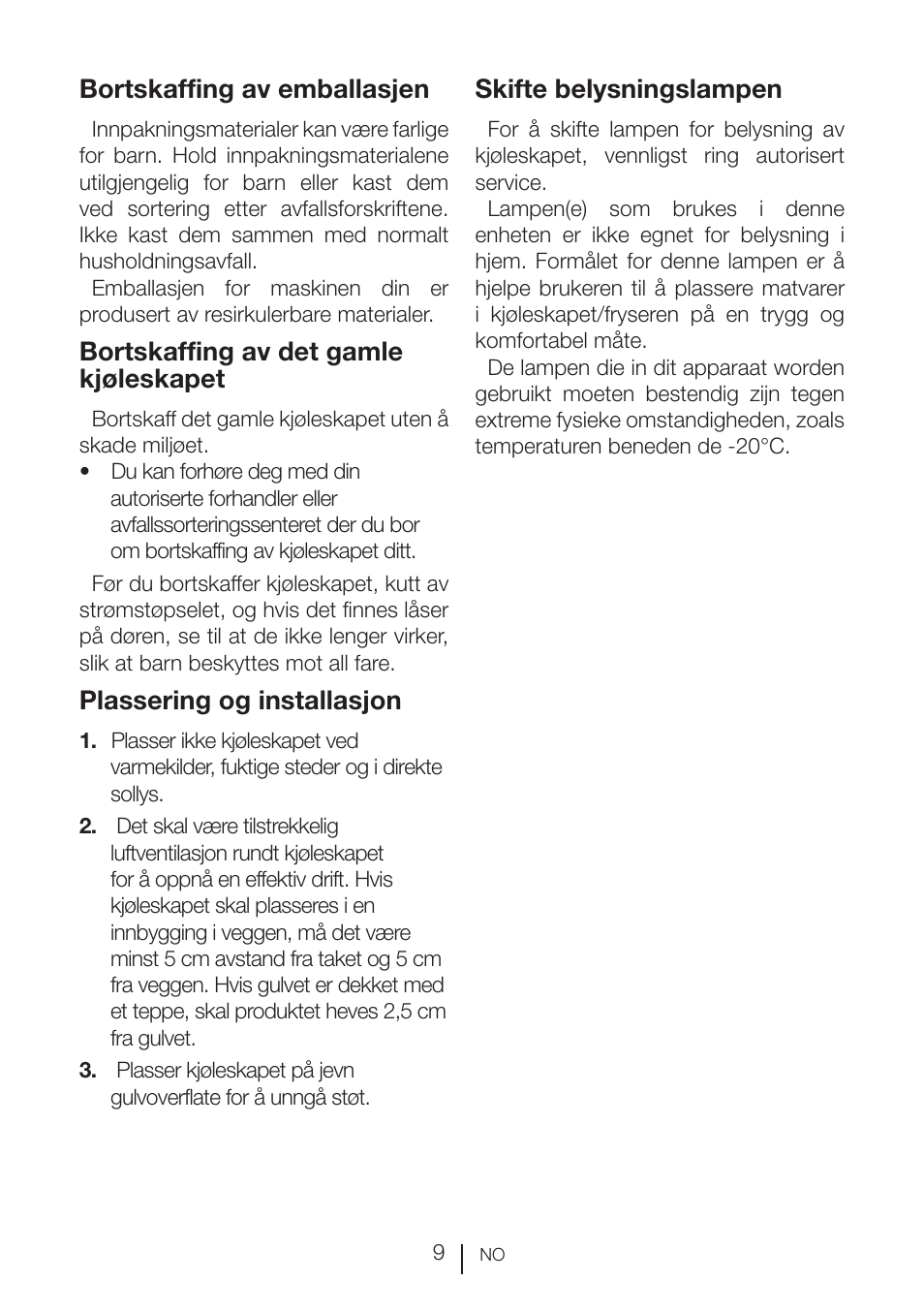 Bortskaffing av emballasjen, Bortskaffing av det gamle kjøleskapet, Plassering og installasjon | Skifte belysningslampen | GRAM KSU 3136-50/1 User Manual | Page 29 / 113