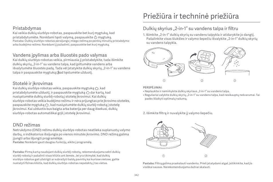Priežiūra ir techninė priežiūra, Pristabdymas, Vandens įpylimas arba šluostės pado valymas | Stotelė ir įkrovimas, Dnd režimas, Dulkių skyrius „2-in-1“ su vandens talpa ir filtru | Xiaomi Robot Vacuum E10 User Manual | Page 343 / 438