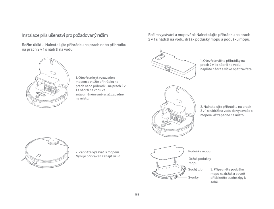 Instalace příslušenství pro požadovaný režim | Xiaomi Mi Robot Vacuum-Mop P User Manual | Page 170 / 225