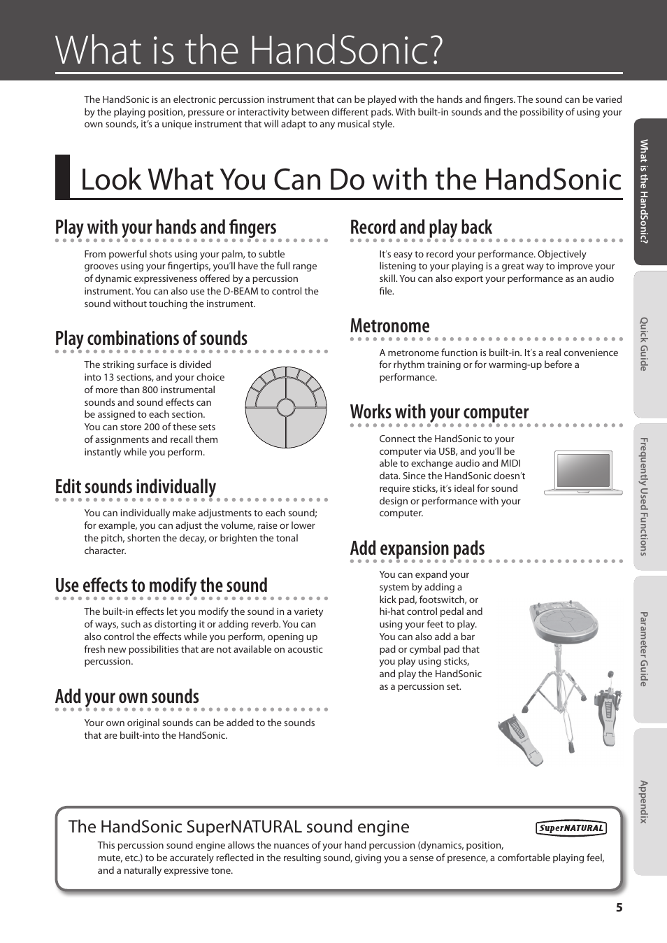 Look what you can do with the handsonic, What is the handsonic, Play with your hands and fingers | Play combinations of sounds, Edit sounds individually, Use effects to modify the sound, Add your own sounds, Record and play back, Metronome, Works with your computer | Roland HandSonic HPD-20 Digital Hand Percussion Instrument User Manual | Page 5 / 80