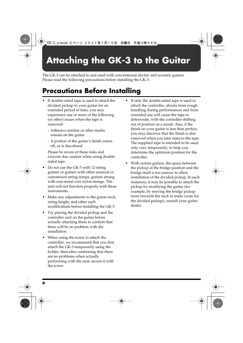 Attaching the gk-3 to the guitar, Precautions before installing | Roland GK-3 - Slimline Divided Electric Guitar Pickup for use with Roland and other 13-pin Guitar Effects Processors User Manual | Page 6 / 22