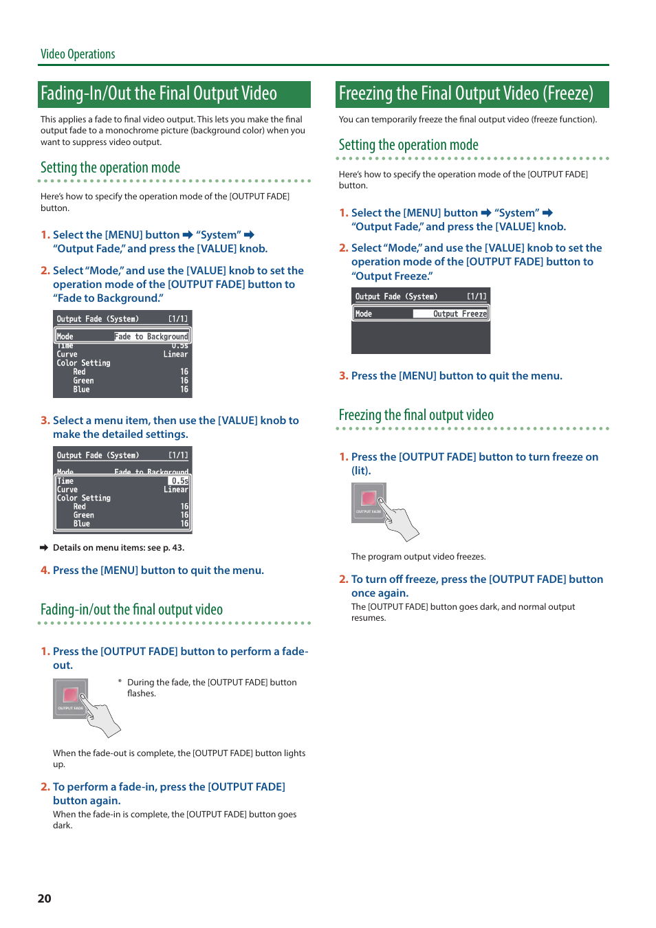 Fading-in/out the final output video, Freezing the final output video (freeze), Setting the operation mode | Freezing the final output video, Video operations | Roland V-600UHD 4K HDR Multi-Format Video Switcher User Manual | Page 20 / 56