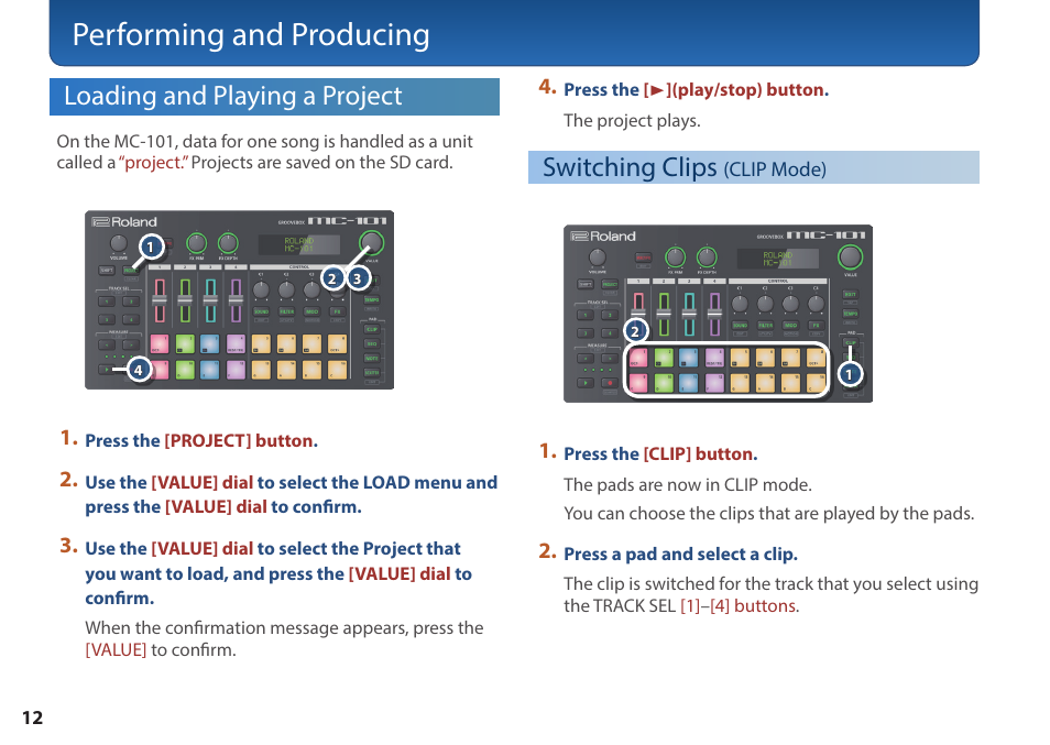Performing and producing, Switching clips (clip mode), Loading and playing a project | Switching clips | Roland MC-101 Portable Groovebox User Manual | Page 12 / 24
