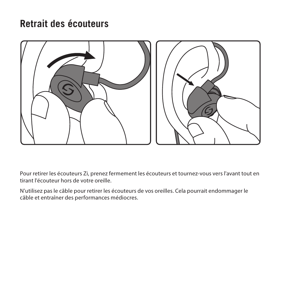 Retrait des écouteurs | Samson Zi100 Single-Driver Reference Earphones (Black) User Manual | Page 18 / 52