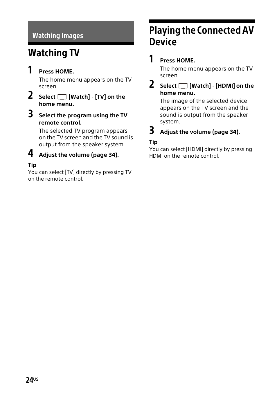 Watching images, Watching tv, Playing the connected av device | Watching tv playing the connected av, Device | Sony UniSlot Interface Adapter (25-Pin Connector) User Manual | Page 26 / 220