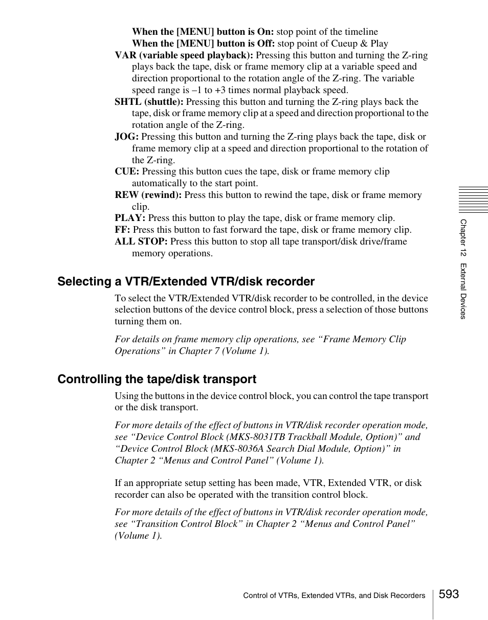 Selecting a vtr/extended vtr/disk recorder, Controlling the tape/disk transport | Sony Multi Interface Shoe Adapter User Manual | Page 593 / 1094