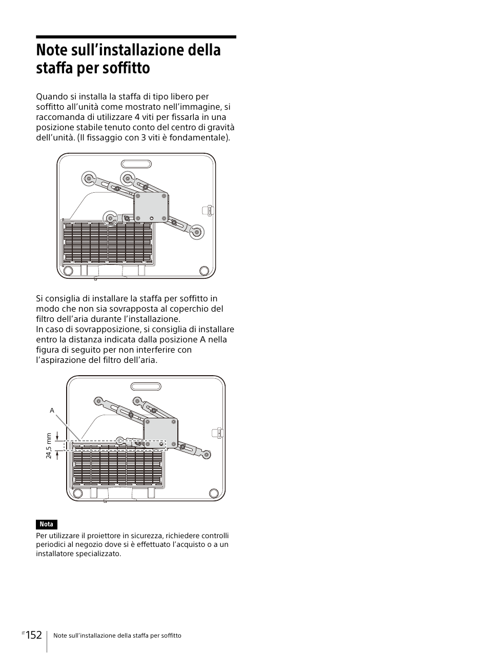 Note sull’installazione della staffa per soffitto | Sony Vario-Tessar T* E 16-70mm f/4 ZA OSS Lens User Manual | Page 152 / 155