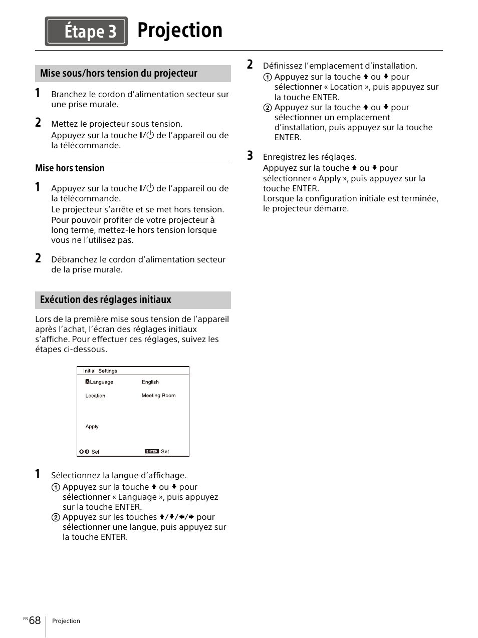 Projection, Mise sous/hors tension du projecteur, Exécution des réglages initiaux | Étape 3 | Sony Vario-Tessar T* E 16-70mm f/4 ZA OSS Lens User Manual | Page 68 / 155