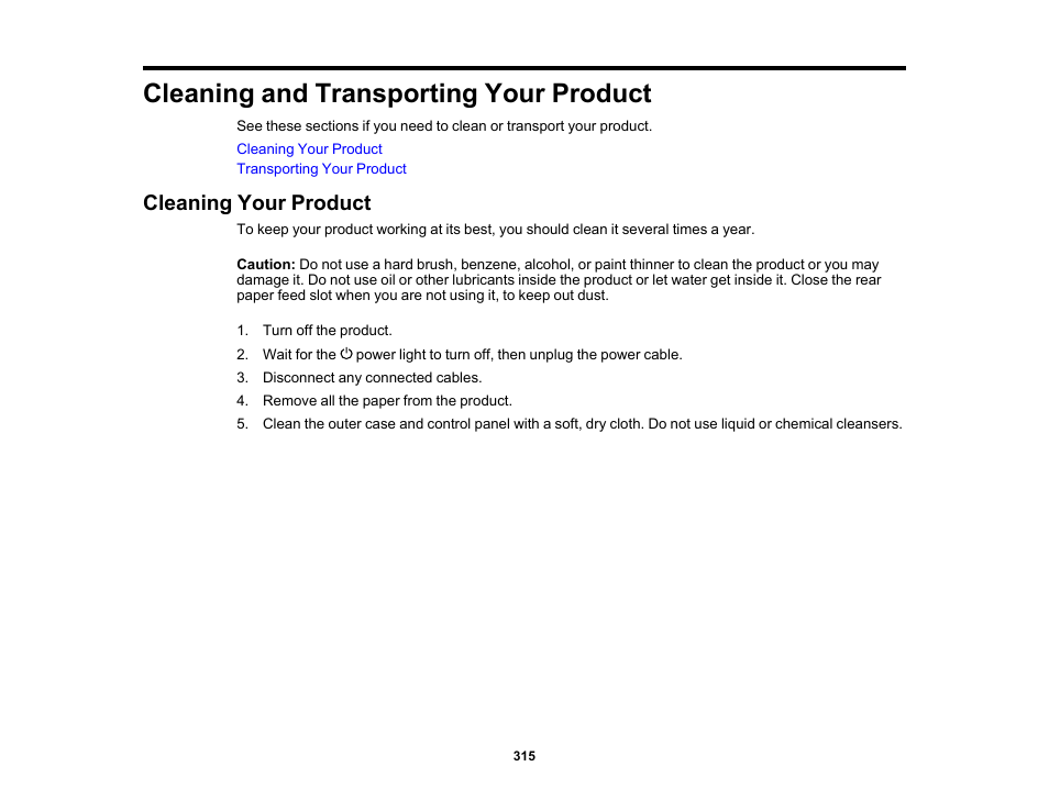 Cleaning and transporting your product, Cleaning your product | Epson WorkForce Pro WF-M5799 Workgroup Monochrome Multifunction Printer with Replaceable Ink Pack System User Manual | Page 315 / 404