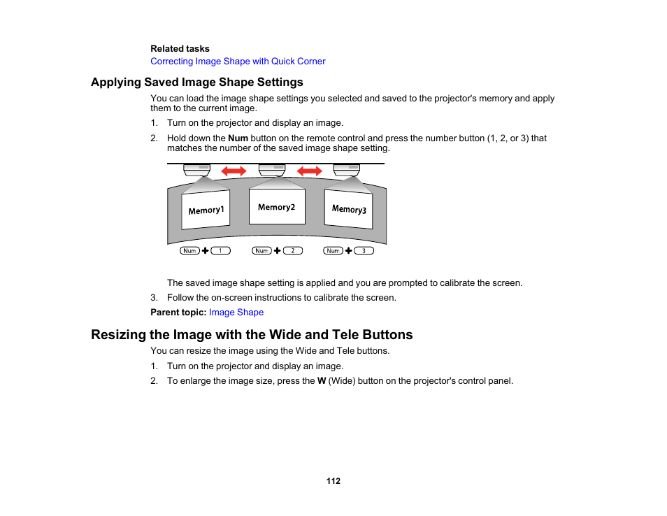 Applying saved image shape settings, Resizing the image with the wide and tele buttons | Epson PowerLite 800F 5000-Lumen Pixel-Shift Full HD Ultra-Short Throw Laser 3LCD Projector (White) User Manual | Page 112 / 304