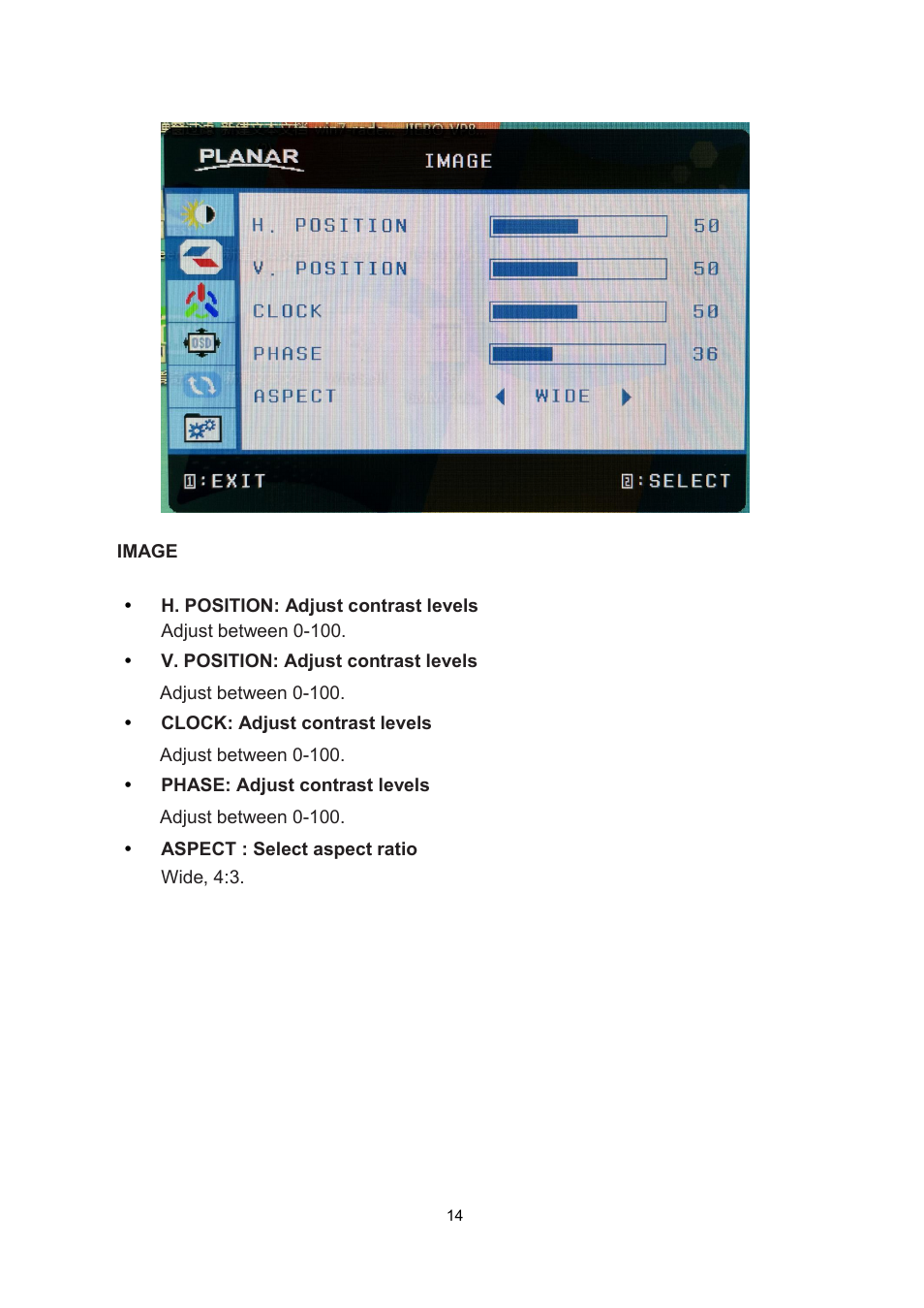 H. position: adjust contrast levels, V. position: adjust contrast levels, Adjust between 0-100 | Clock: adjust contrast levels, Phase: adjust contrast levels, Aspect : select aspect ratio | Planar Systems PLN2700 27" Monitor User Manual | Page 16 / 26