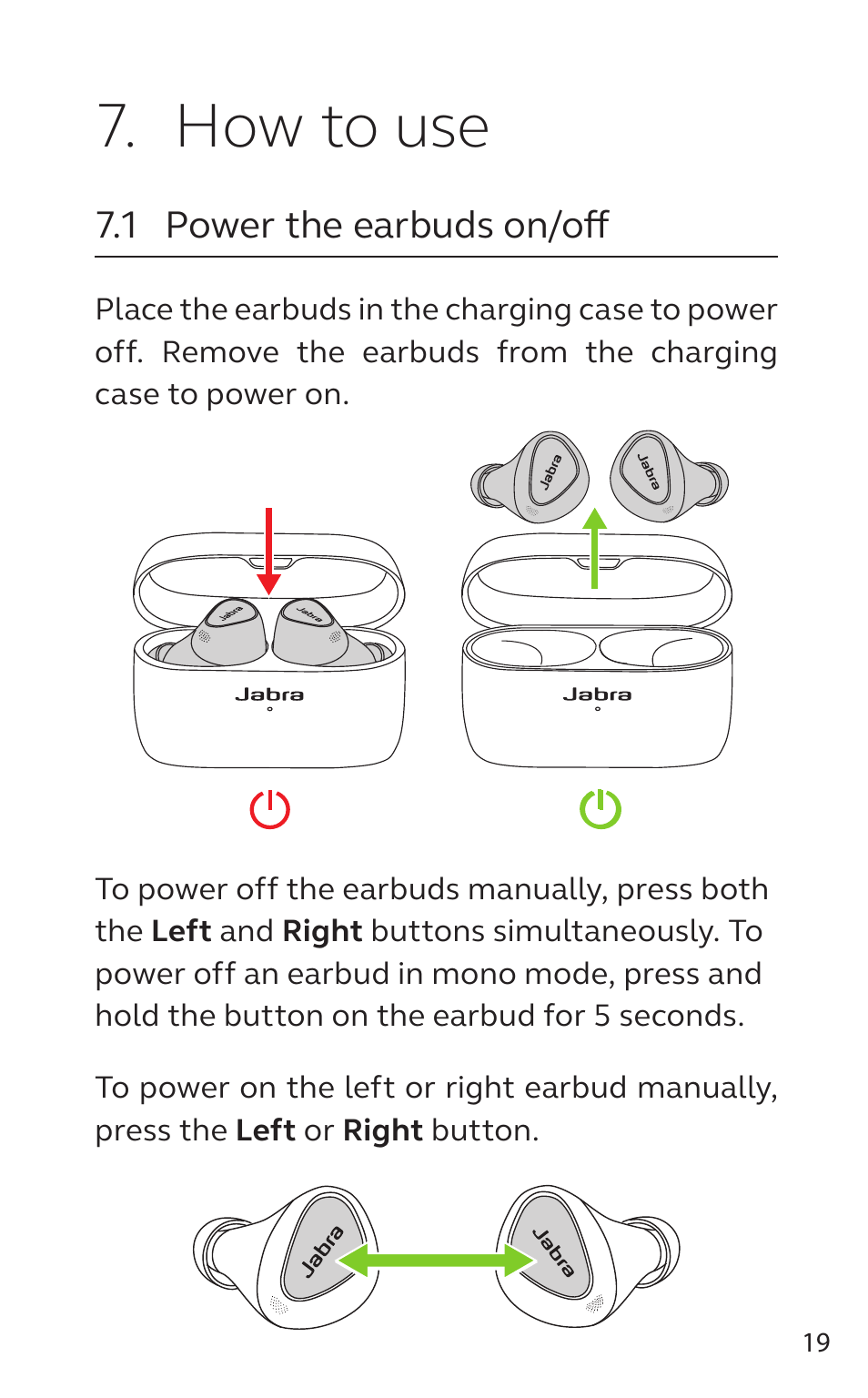 How to use, 1 power the earbuds on/off | Jabra Elite 5 Earbuds (Canada, Gold/Beige) User Manual | Page 19 / 37