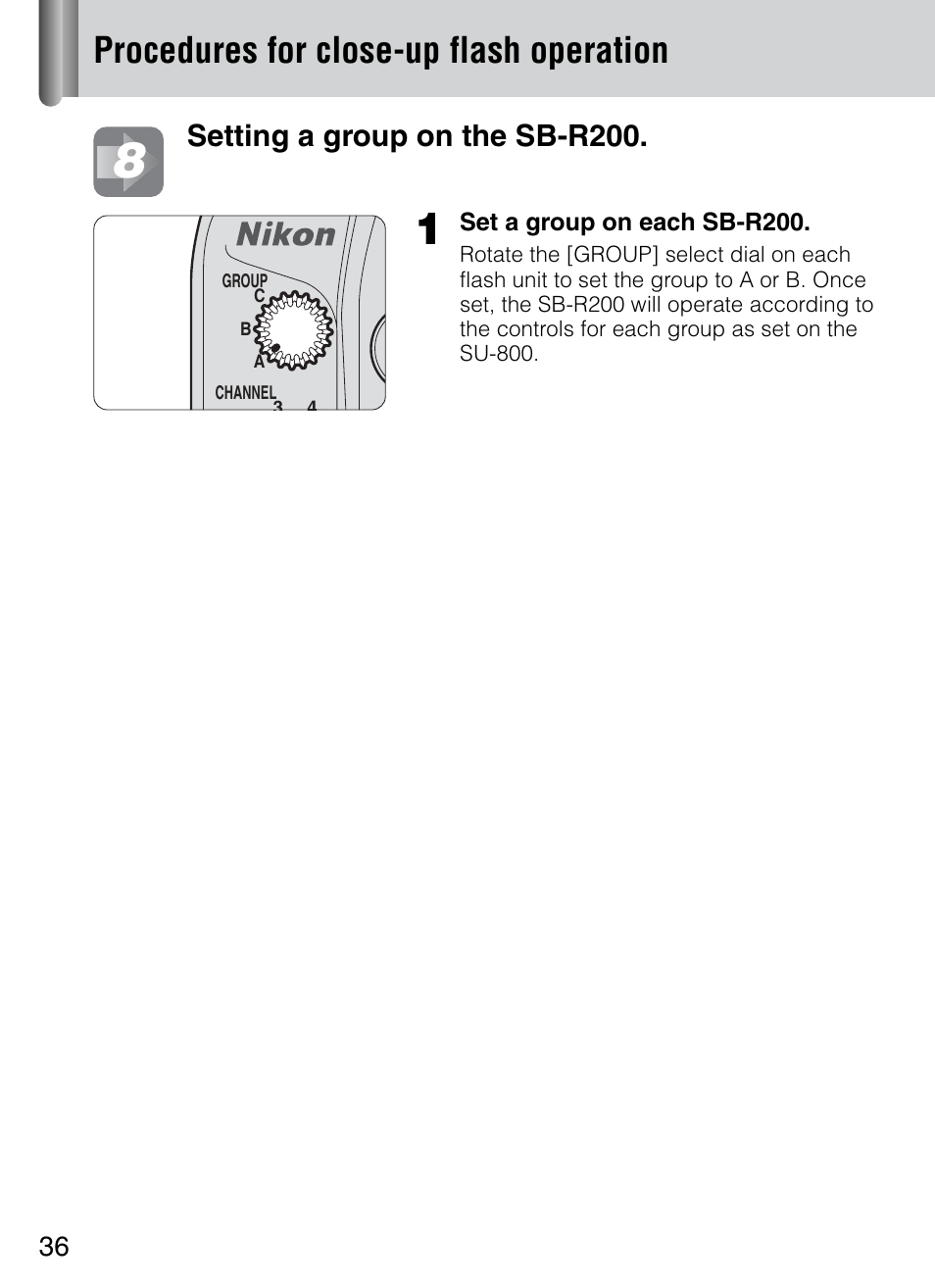 P. 36), Procedures for close-up flash operation, Setting a group on the sb-r200 | Nikon 4804 R1 Wireless Close-Up Speedlight System User Manual | Page 36 / 134