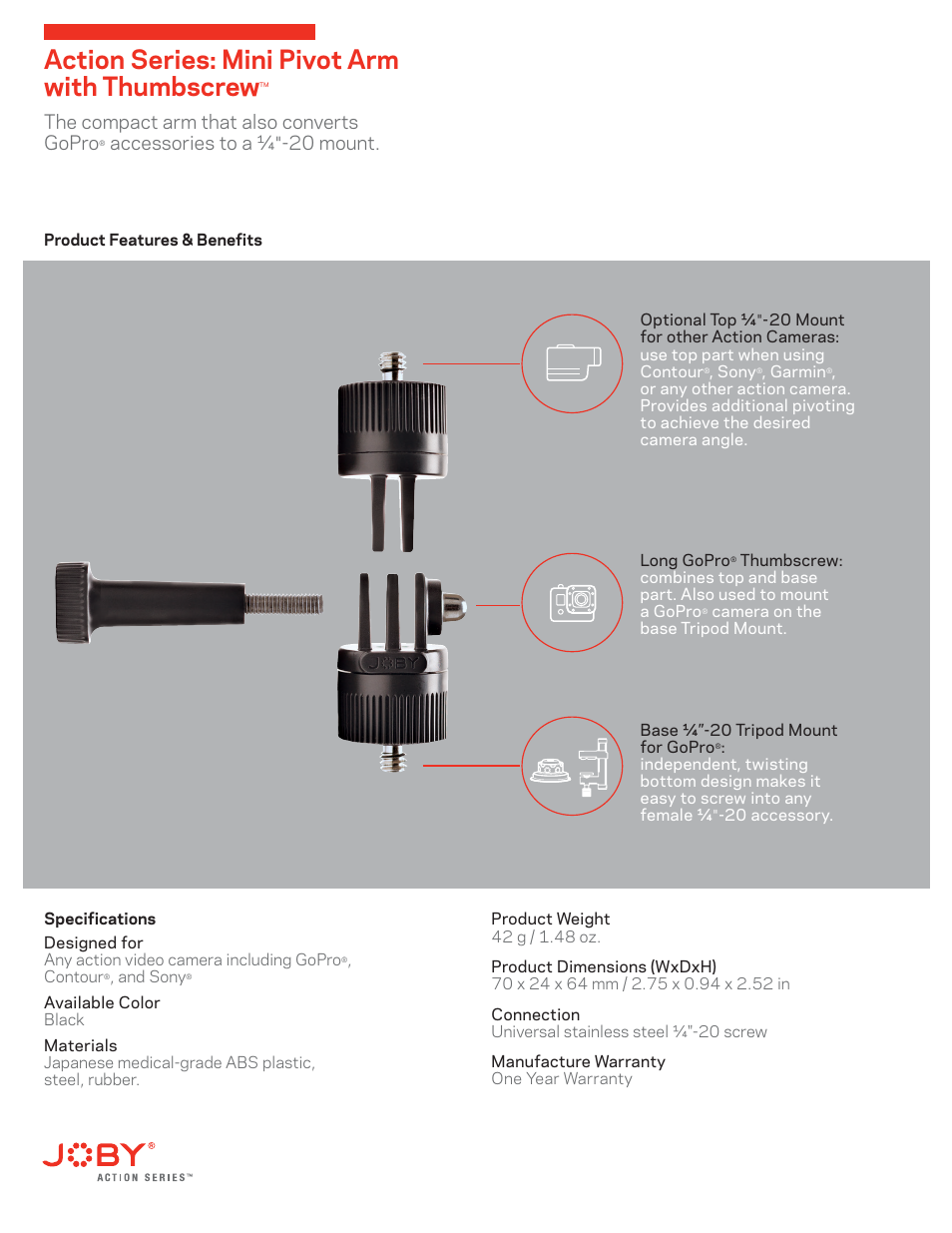 Joby_ss_minipivotarm_thumbscrew, Action series: mini pivot arm with thumbscrew, The compact arm that also converts gopro | Accessories to a ¼ " -20 mount | JOBY 1/4"-20 Hub Adapter User Manual | Page 5 / 7