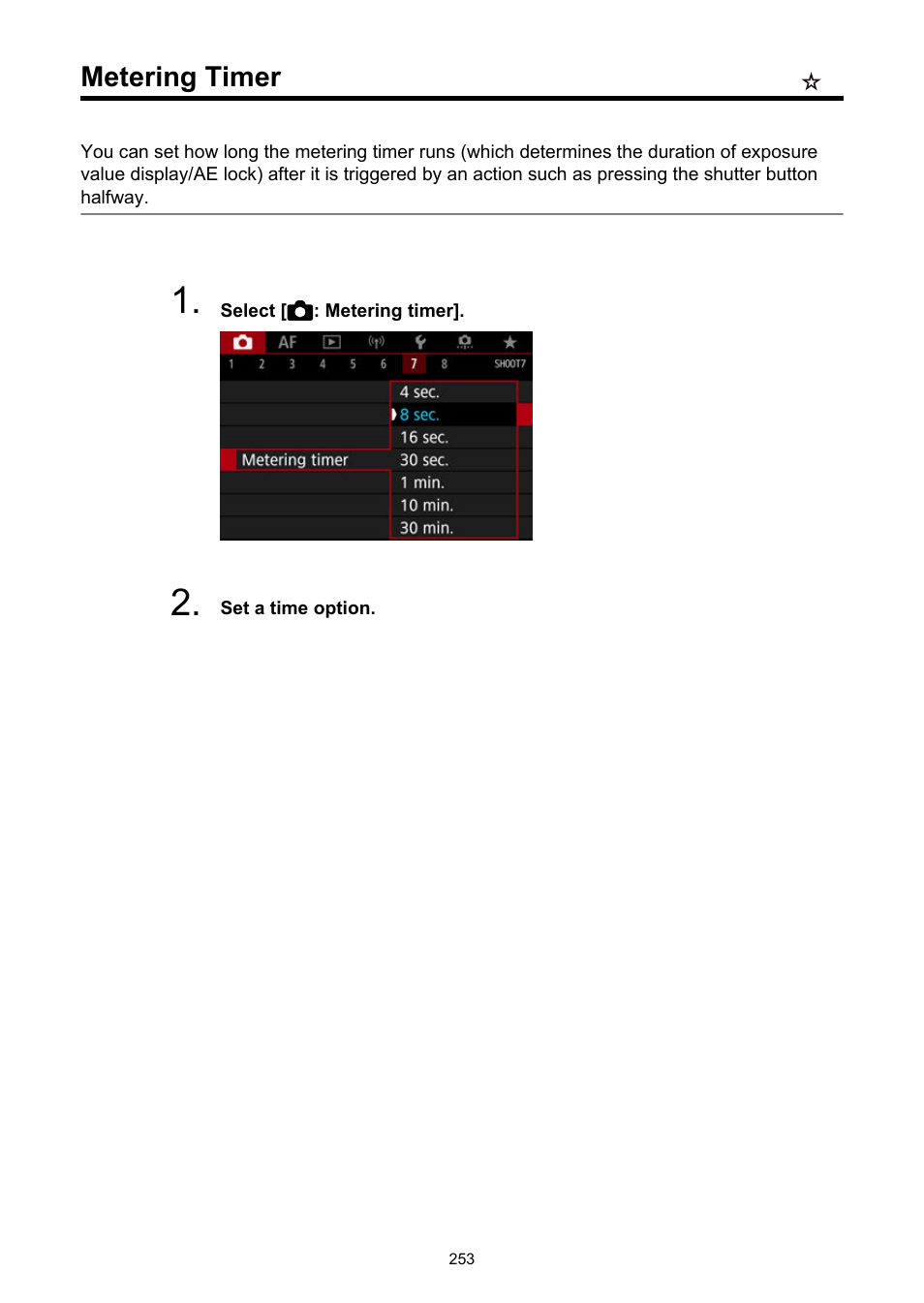 Metering timer | Canon EOS R5 C VR Creator Kit with RF 5.2mm f/2.8 Dual Fisheye Lens User Manual | Page 253 / 787