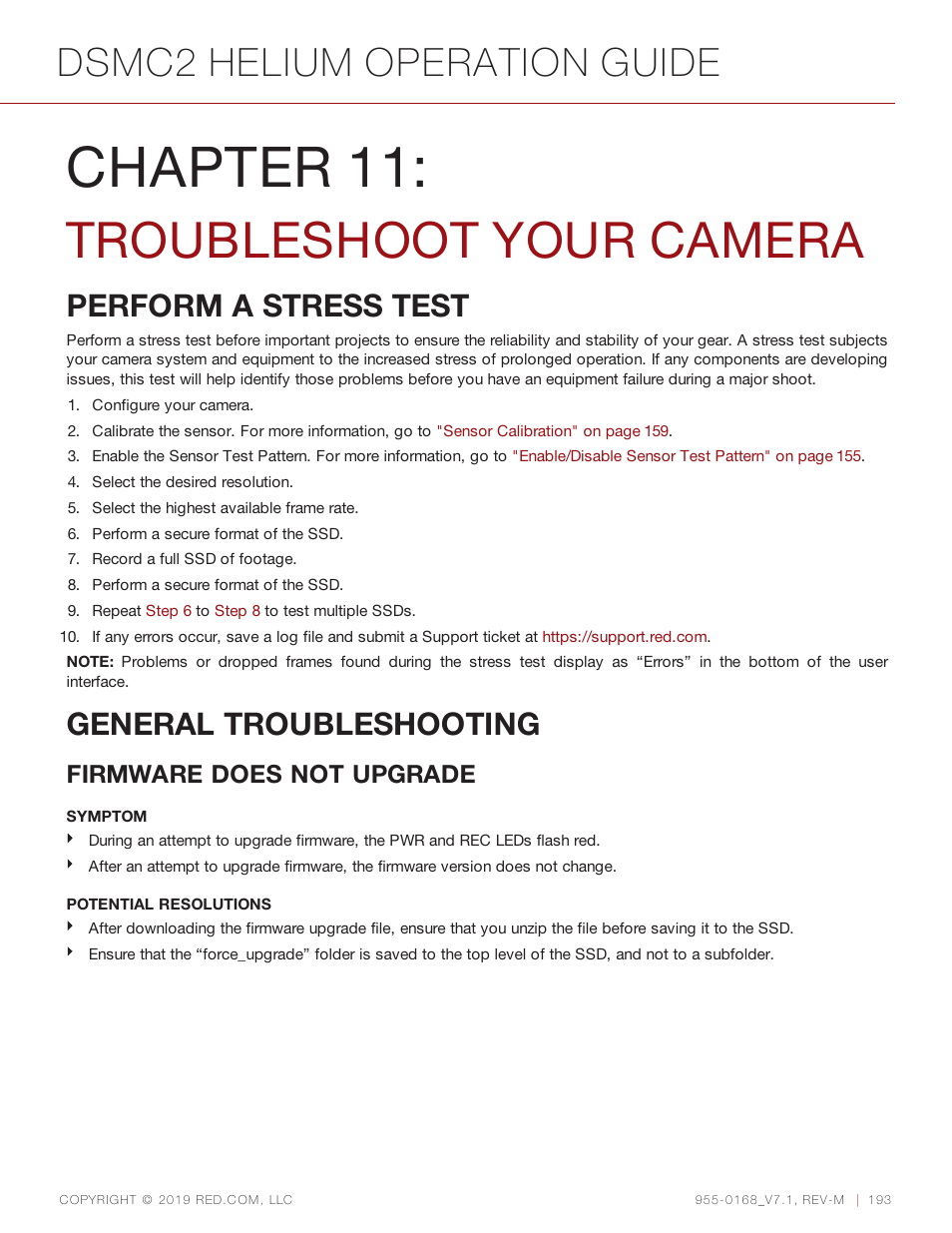 Chapter 11: troubleshoot your camera, Perform a stress test, General troubleshooting | Chapter 11: troubleshoot your camera 193, Chapter 11, Troubleshoot your camera, Dsmc2 helium operation guide, Firmware does not upgrade | RED DIGITAL CINEMA DSMC2 BRAIN with HELIUM 8K S35 Sensor (2018 Unified DSMC2 Lineup) User Manual | Page 193 / 266