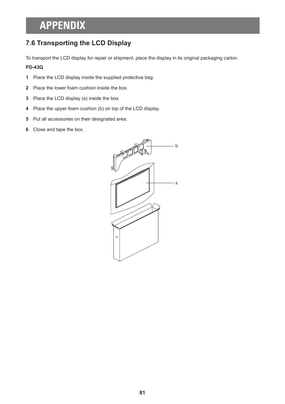 Appendix, 6 transporting the lcd display | AG Neovo PD-55Q 55" 4K Commercial Display User Manual | Page 86 / 91