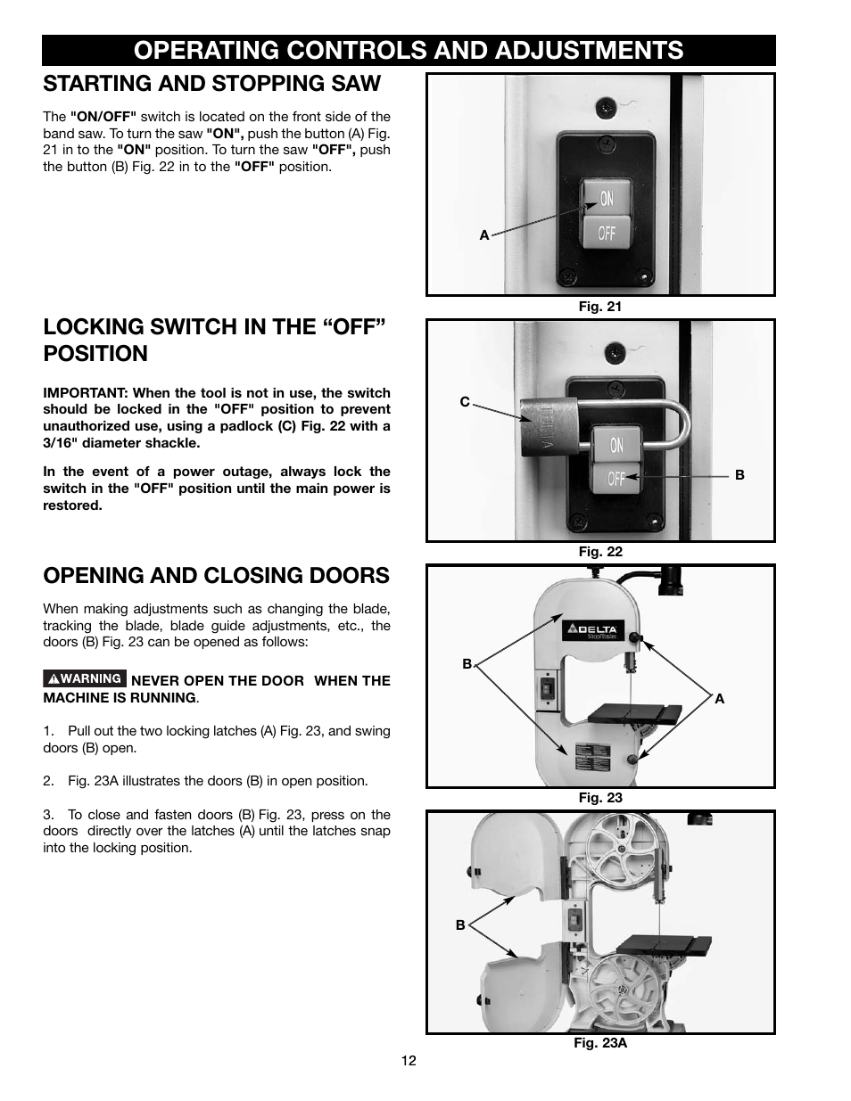 Operating controls and adjustments, Starting and stopping saw, Locking switch in the “off” position | Opening and closing doors | Delta BS150LS User Manual | Page 12 / 25