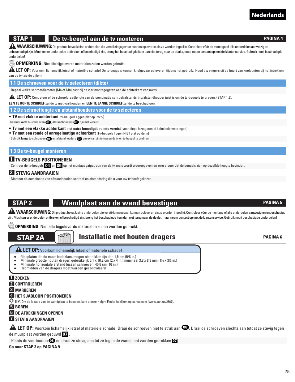 Wandplaat aan de wand bevestigen, Stap 2a installatie met houten dragers, De tv-beugel aan de tv monteren stap 1 | Nederlands, Stap 2, Let op | Sanus Systems Advanced Tilt 4D Premium TV Wall Mount for 42 to 90" Displays User Manual | Page 25 / 44