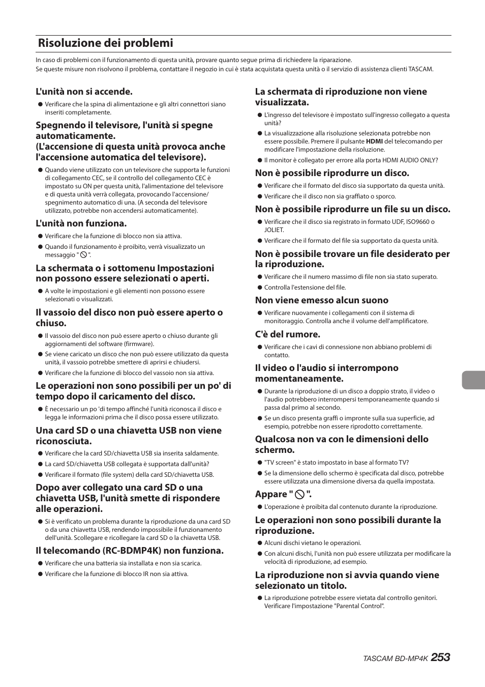 Risoluzione dei problemi, L'unità non si accende, L'unità non funziona | Il telecomando (rc-bdmp4k) non funziona, Non è possibile riprodurre un disco, Non è possibile riprodurre un file su un disco, Non viene emesso alcun suono, C'è del rumore, Il video o l'audio si interrompono momentaneamente, Qualcosa non va con le dimensioni dello schermo | Tascam BD-MP4K Professional-Grade 4K UHD Blu-ray Player User Manual | Page 253 / 260