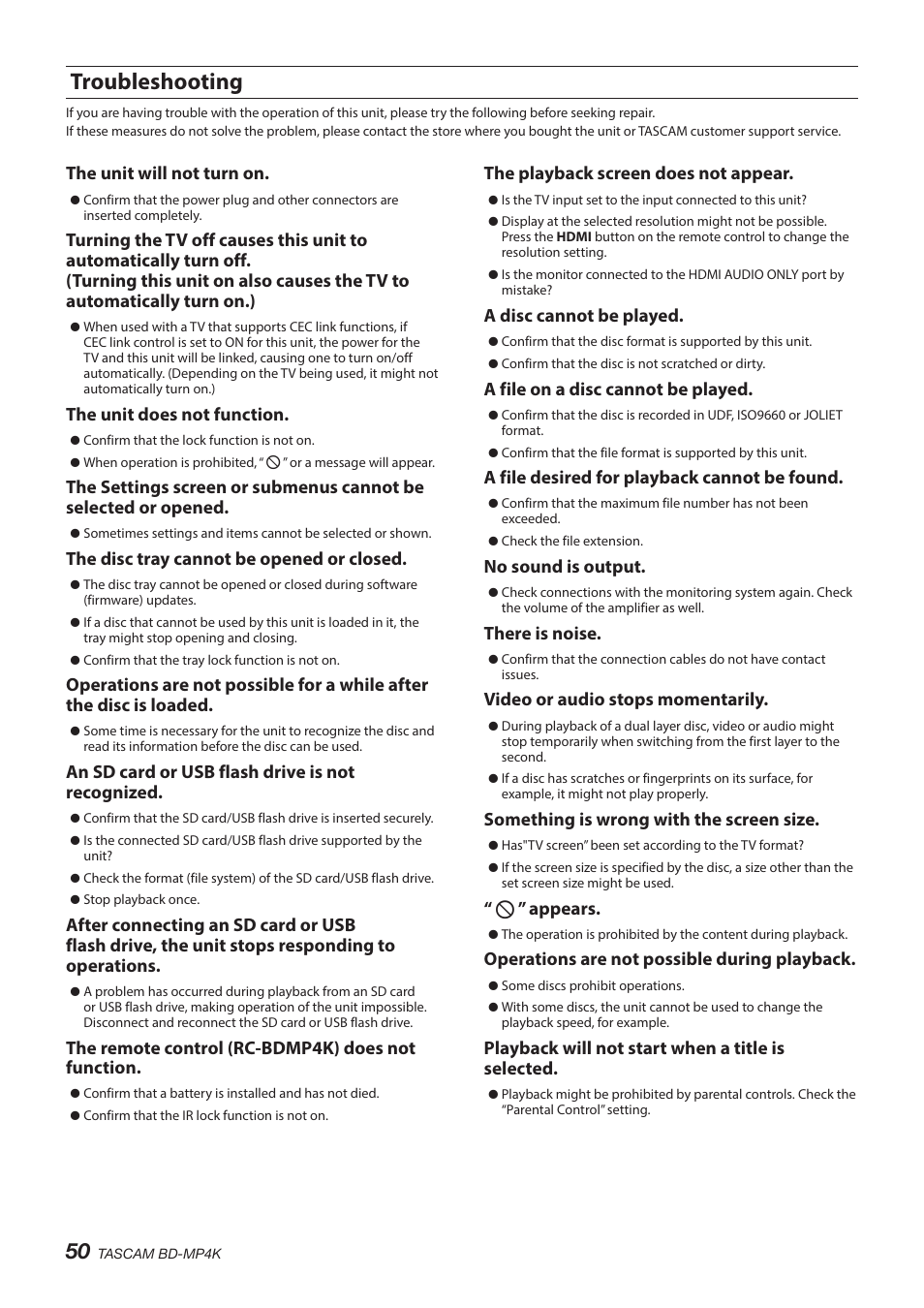 Troubleshooting, The unit will not turn on, The unit does not function | The disc tray cannot be opened or closed, An sd card or usb flash drive is not recognized, The remote control (rc-bdmp4k) does not function, The playback screen does not appear, A disc cannot be played, A file on a disc cannot be played, A file desired for playback cannot be found | Tascam BD-MP4K Professional-Grade 4K UHD Blu-ray Player User Manual | Page 50 / 260