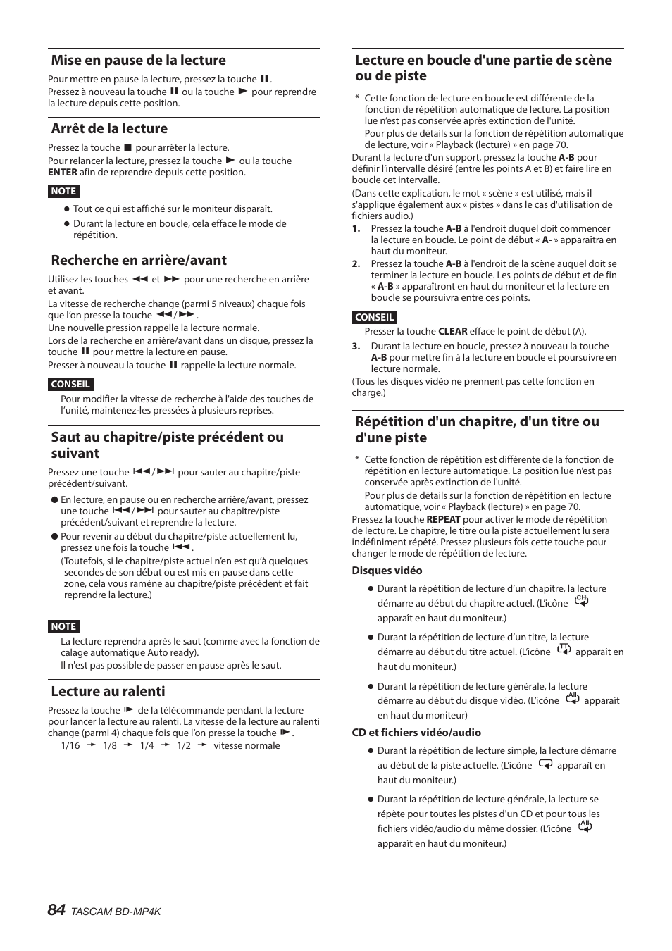 Mise en pause de la lecture, Arrêt de la lecture, Recherche en arrière/avant | Saut au chapitre/piste précédent ou suivant, Lecture au ralenti | Tascam BD-MP4K Professional-Grade 4K UHD Blu-ray Player User Manual | Page 84 / 260