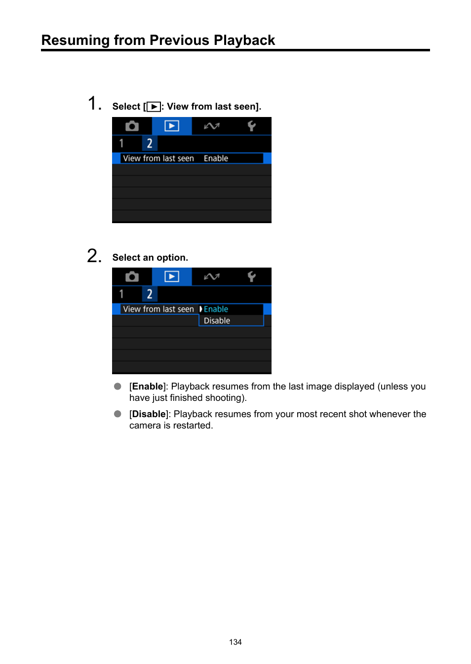 Resuming from previous playback, View from last seen | Canon PowerShot V10 Vlog Camera (Black) User Manual | Page 134 / 288