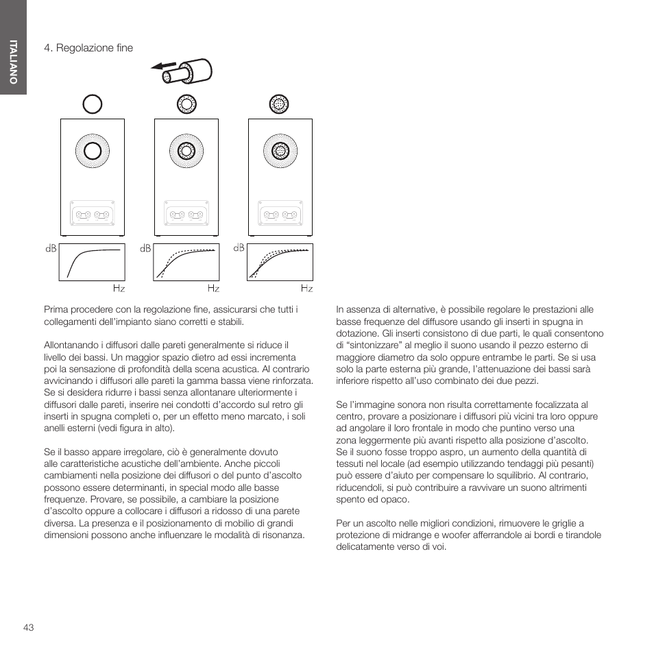 Regolazione fine | Bowers & Wilkins HTM6 S3 2-Way Center Channel Speaker (Oak) User Manual | Page 44 / 124