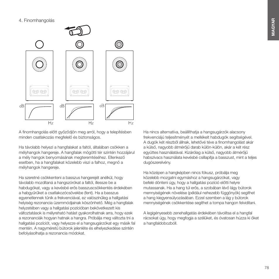 Finomhangolás | Bowers & Wilkins HTM6 S3 2-Way Center Channel Speaker (Oak) User Manual | Page 79 / 124
