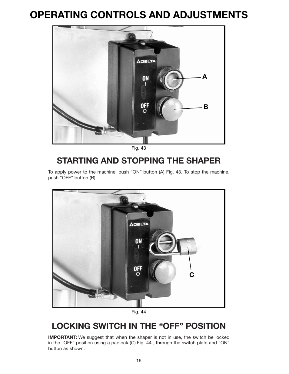 Operating controls and adjustments, Starting and stopping the shaper, Locking switch in the “off” position | Delta 43-424 User Manual | Page 16 / 27