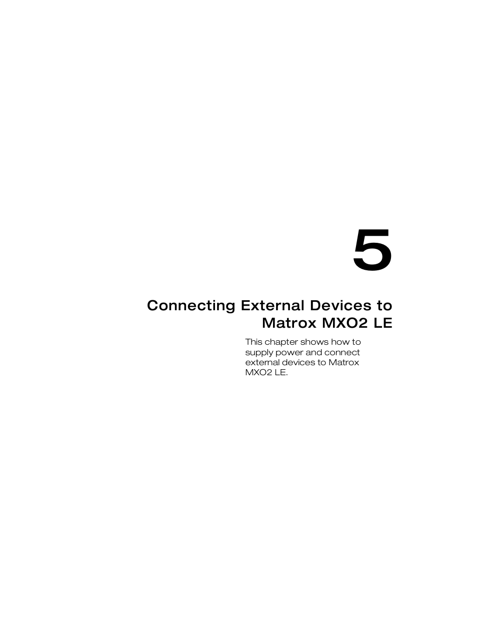 Connecting external devices to matrox mxo2 le, Chapter 5, Chapter 5, “connecting external devices to matrox | Mxo2 le | Matrox MXO2 PCIe Host Adapter User Manual | Page 55 / 388