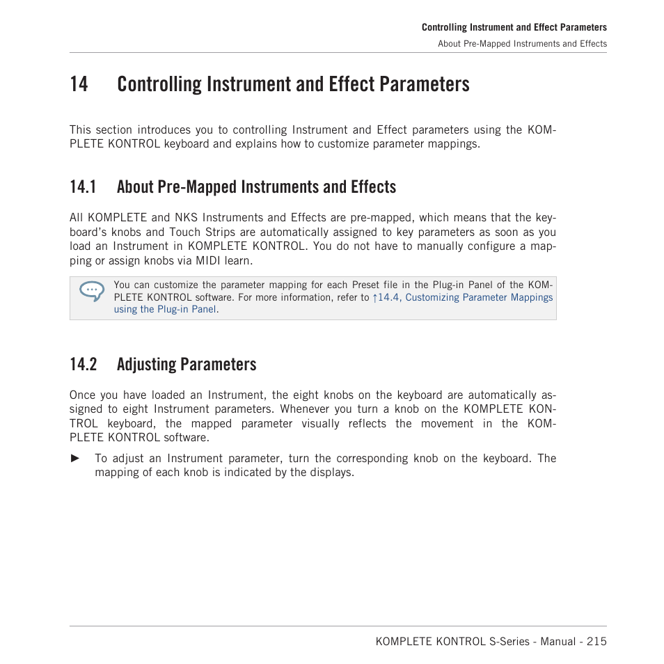 Controlling instrument and effect parameters, About pre-mapped instruments and effects, Adjusting parameters | 14 controlling instrument and effect parameters, 14, controlling instrument and effect parameters, 1 about pre-mapped instruments and effects, 2 adjusting parameters | Native Instruments KOMPLETE KONTROL S88 MK2 88-Key Controller for KOMPLETE User Manual | Page 215 / 266